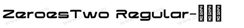 ZeroesTwo Regular字体转换
